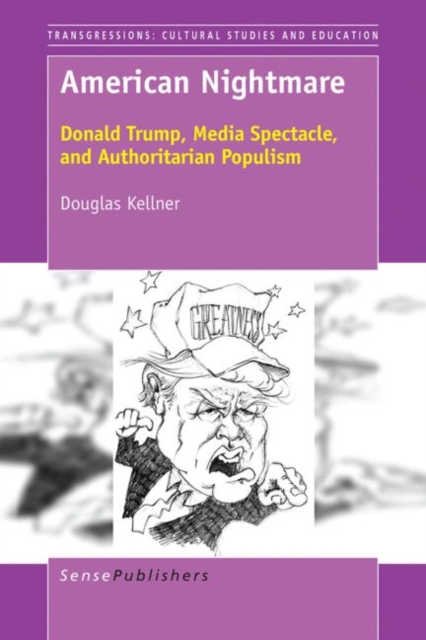 American Nightmare : Donald Trump, Media Spectacle, and Authoritarian Populism, PDF eBook