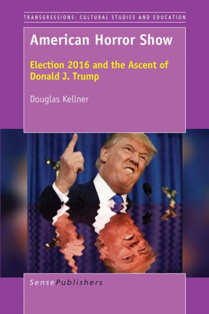 American Horror Show : Election 2016 and the Ascent of Donald J. Trump, PDF eBook