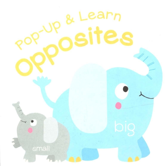 Pop Up & Learn Opposites, Board book Book