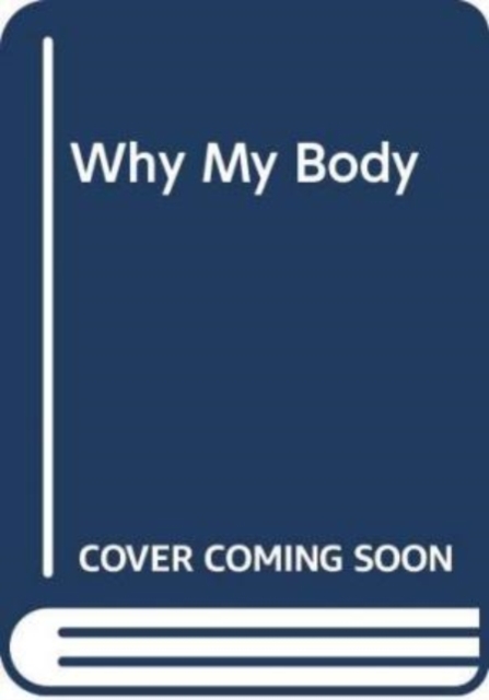 Why My Body, Board book Book