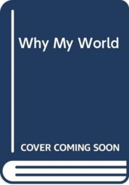 Why My World, Board book Book