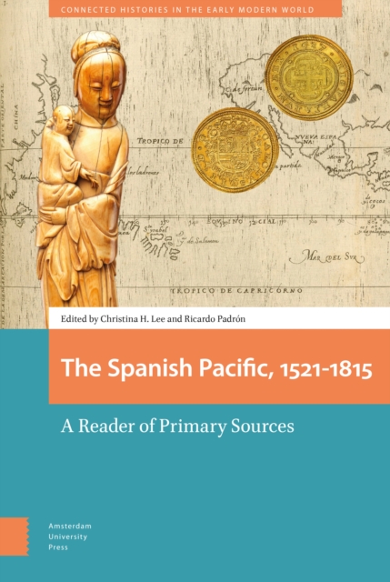 The Spanish Pacific, 1521-1815 : A Reader of Primary Sources, Hardback Book
