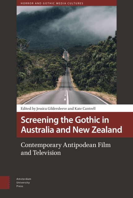 Screening the Gothic in Australia and New Zealand : Contemporary Antipodean Film and Television, Hardback Book