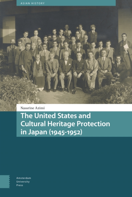 The United States and Cultural Heritage Protection in Japan (1945-1952), Hardback Book