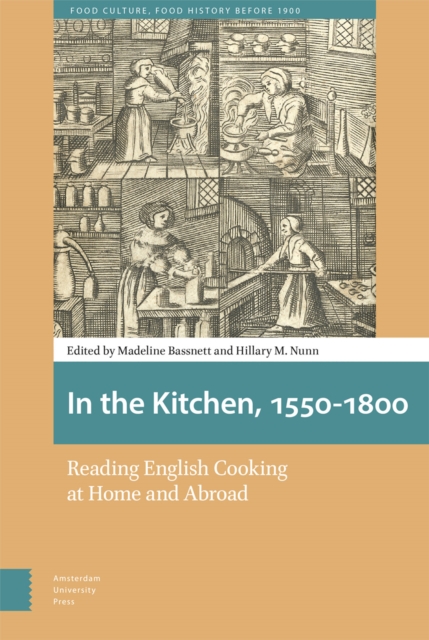 In the Kitchen, 1550-1800 : Reading English Cooking at Home and Abroad, Hardback Book