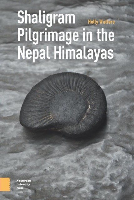 Shaligram Pilgrimage in the Nepal Himalayas, Hardback Book
