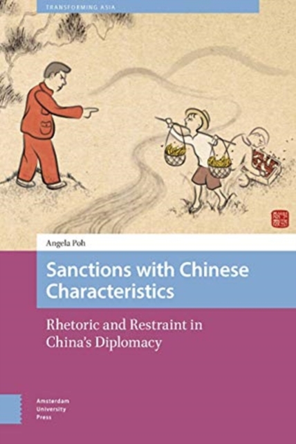 Sanctions with Chinese Characteristics : Rhetoric and Restraint in China's Diplomacy, Hardback Book