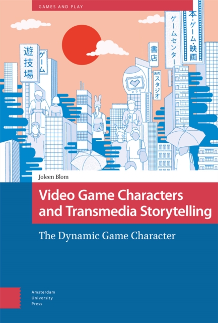 Video Game Characters and Transmedia Storytelling : The Dynamic Game Character, Hardback Book