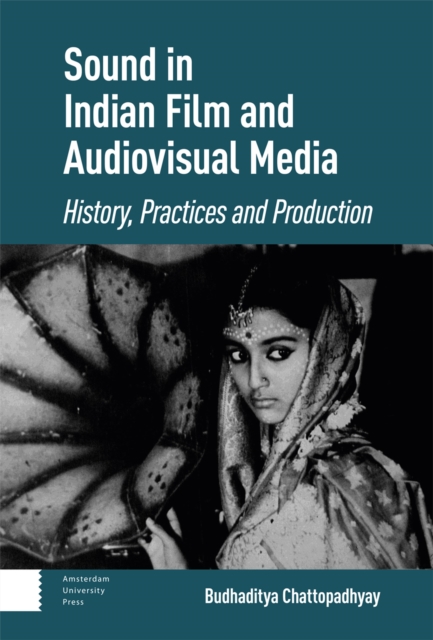 Sound in Indian Film and Audiovisual Media : History, Practices and Production, Hardback Book