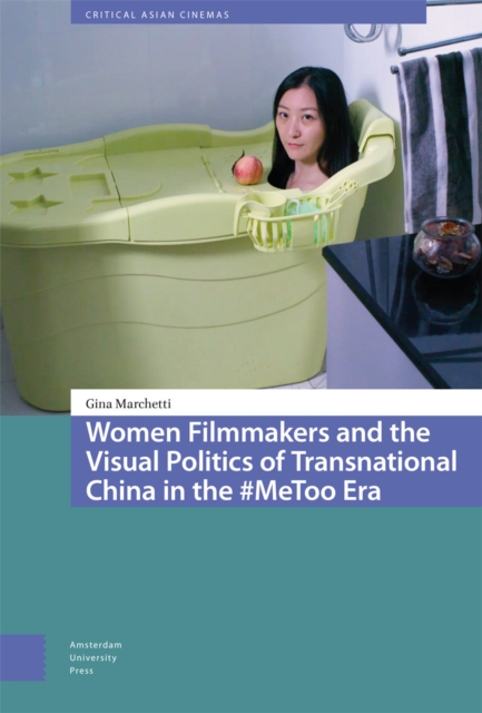 Women Filmmakers and the Visual Politics of Transnational China in the #MeToo Era, Hardback Book