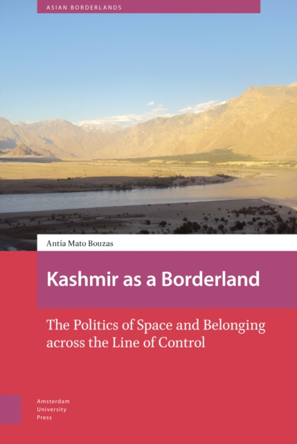 Kashmir as a Borderland : The Politics of Space and Belonging across the Line of Control, Hardback Book