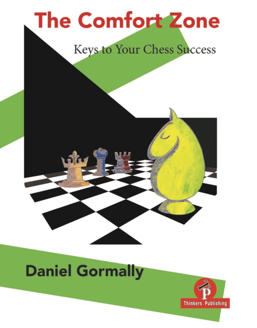 The Comfort Zone : Your Keys to Your Chess Success, Paperback / softback Book
