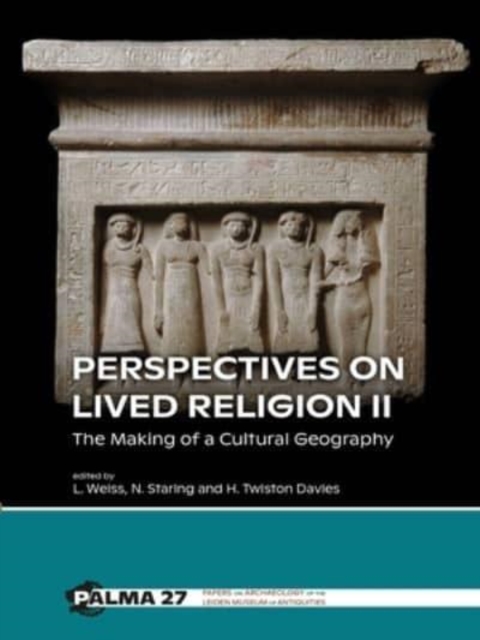 Perspectives on Lived Religion II : The Making of a Cultural Geography, Hardback Book