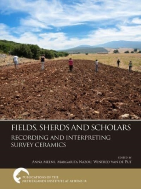 Fields, Sherds and Scholars. Recording and Interpreting Survey Ceramics, Paperback / softback Book
