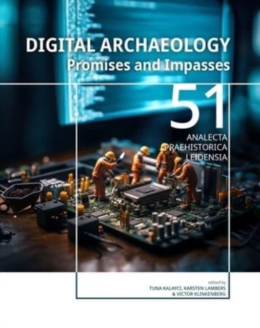 Digital Archaeology : Promises and Impasses, Paperback / softback Book