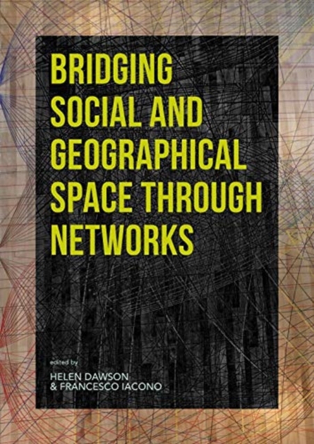 Bridging Social and Geographical Space through Networks, Paperback / softback Book