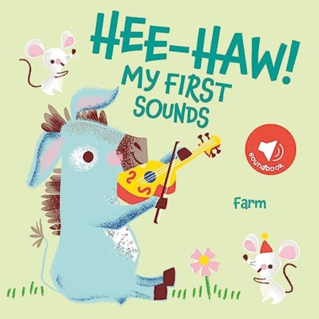 Hee-Haw! Farm (My First Sounds), Board book Book