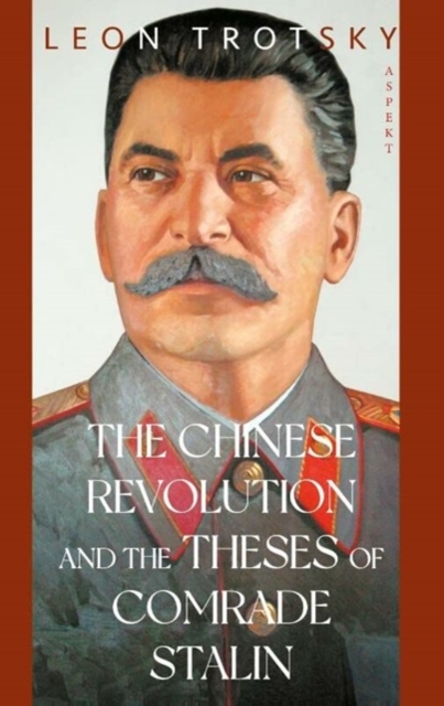 The Chinese Revolution and the Theses of Comrade Stalin, Paperback / softback Book
