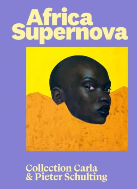 Africa Supernova - Collection Carla & Pieter Schulting, Hardback Book