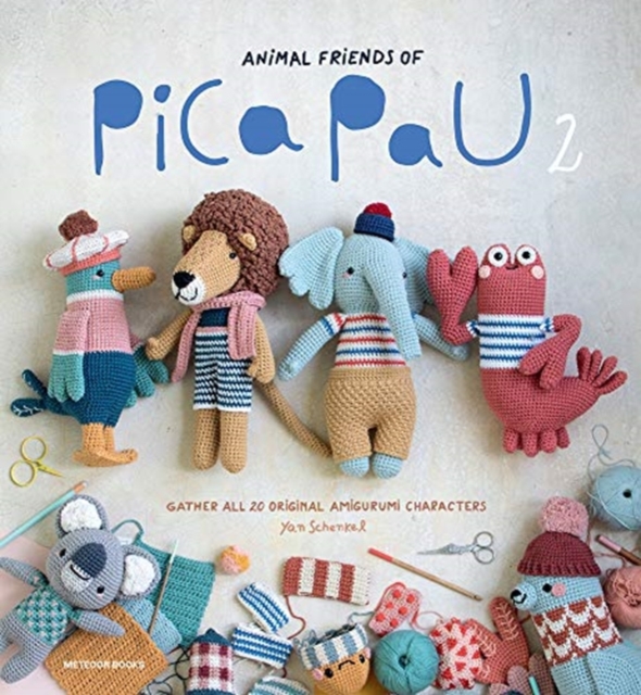 Animal Friends of Pica Pau 2 : Gather All 20 Original Amigurumi Characters, Paperback / softback Book