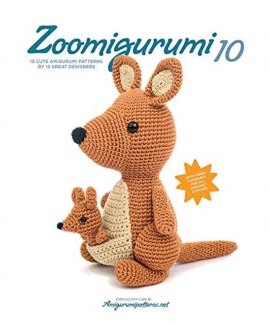 Zoomigurumi 10 : 15 Cute Amigurumi Patterns by 12 Great Designers, Paperback / softback Book