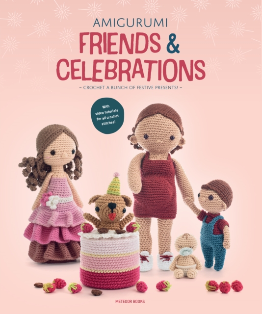 Amigurumi Friends and Celebrations : Crochet a Bunch of Festive Presents, Paperback / softback Book