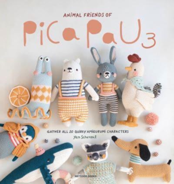 Animal Friends of Pica Pau 3 : Gather All 20 Quirky Amigurumi Characters, Paperback / softback Book