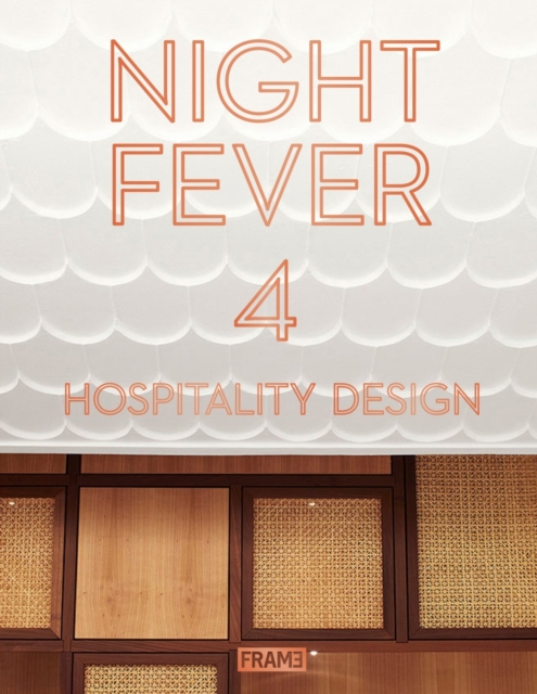 Night Fever 4 : Hospitality Design, Hardback Book