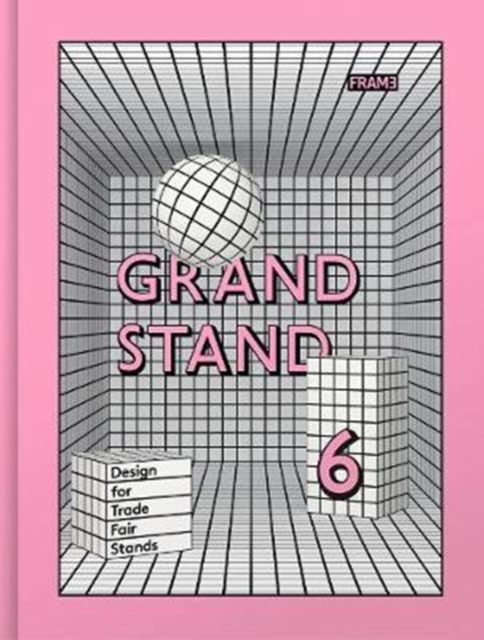 Grand Stand 6 : Designing Stands for Trade Fairs and Events, Hardback Book