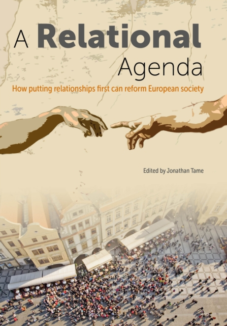 A Relational Agenda : How putting relationships first can reform European society, EPUB eBook