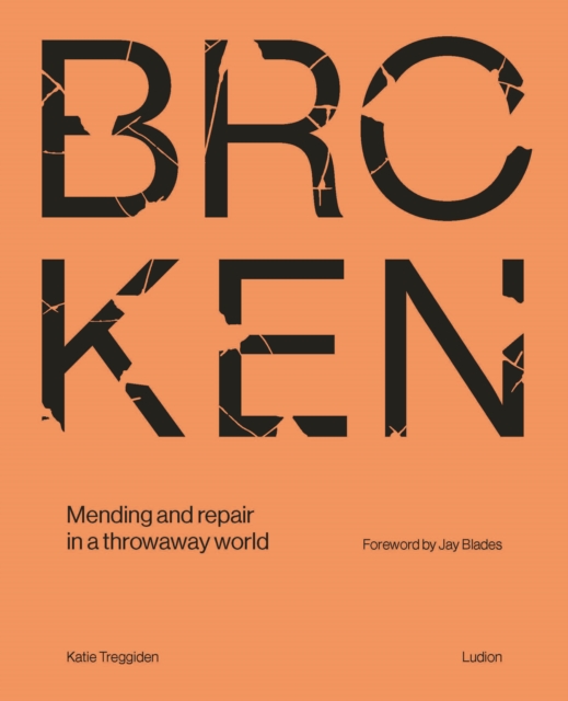 Broken : Mending and repair in a throwaway world, Hardback Book