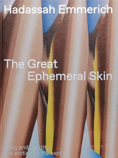 The Great Ephemeral Skin, Hardback Book