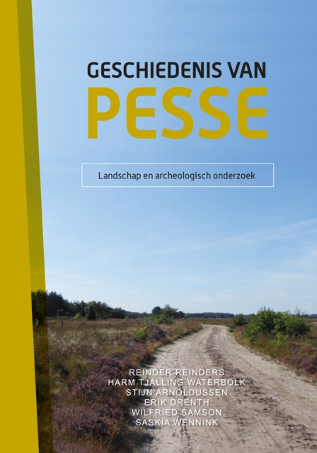 Geschiedenis van Pesse (set) : Deel 1: Landschap en archeologisch onderzoek. Deel 2: Marke, erven en bewoners, PDF eBook