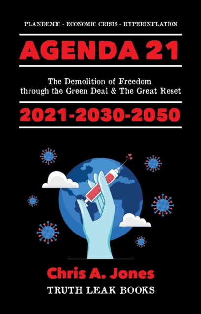 Agenda 21 Exposed! : The Demolition of Freedom through the Green Deal & The Great Reset  2021-2030-2050  Plandemic - Economic Crisis - Hyperinflation, EPUB eBook