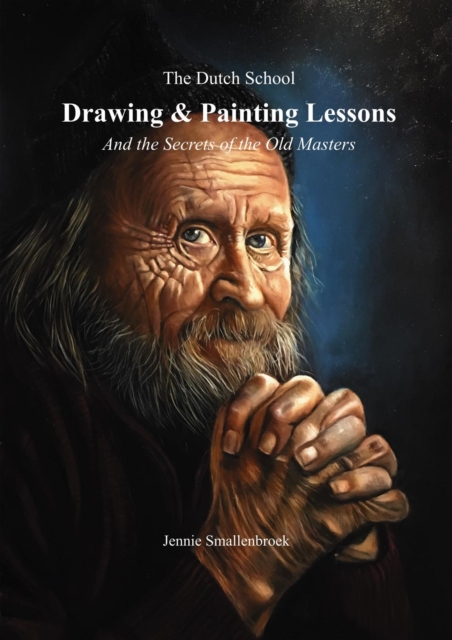 The Dutch School - Drawing & Painting Lessons, and the Secret of the Old Masters, EPUB eBook
