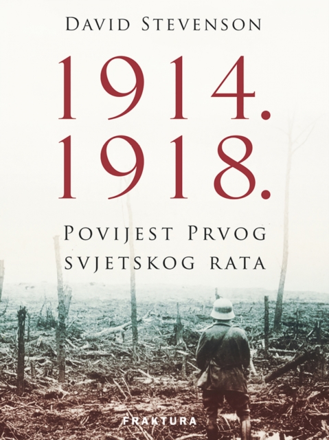 1914.-1918. : Povijest Prvoga svjetskog rata, EPUB eBook