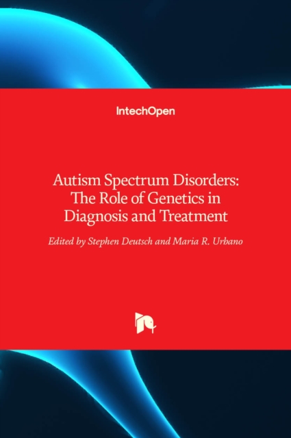 Autism Spectrum Disorders : The Role of Genetics in Diagnosis and Treatment, Hardback Book