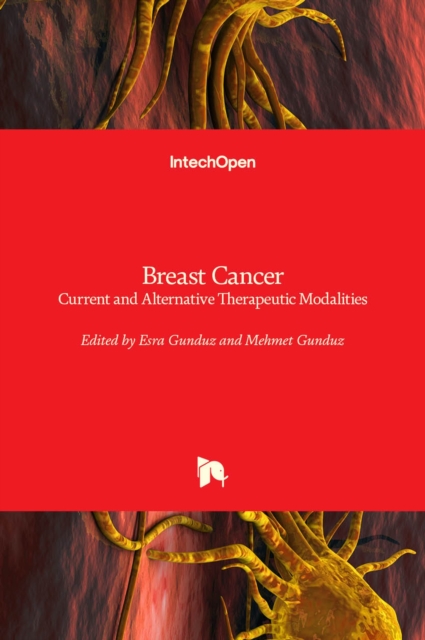 Breast Cancer : Current and Alternative Therapeutic Modalities, Hardback Book