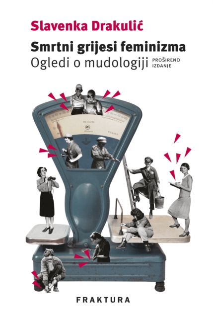 Smrtni grijesi feminizma : Ogledi o mudologiji (prosireno izdanje), EPUB eBook