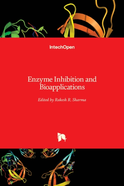 Enzyme Inhibition and Bioapplications, Hardback Book