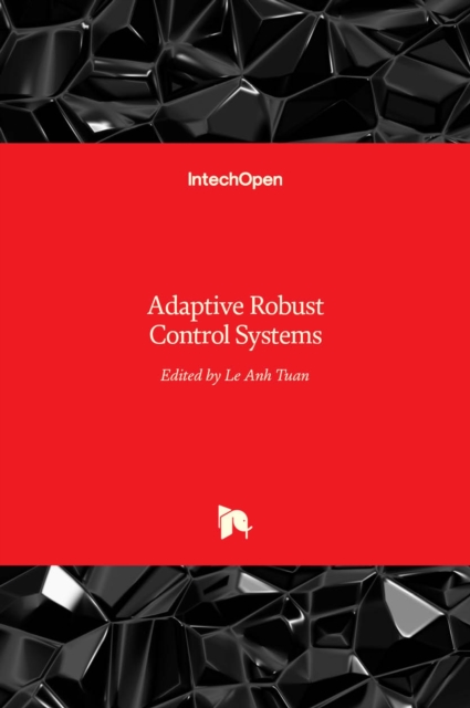 Adaptive Robust Control Systems, Hardback Book
