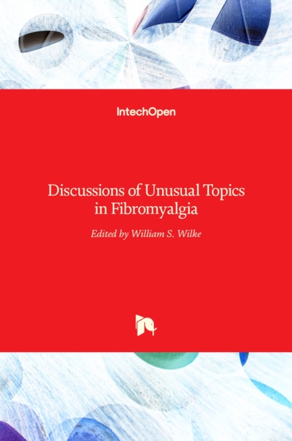 Discussions of Unusual Topics in Fibromyalgia, Hardback Book