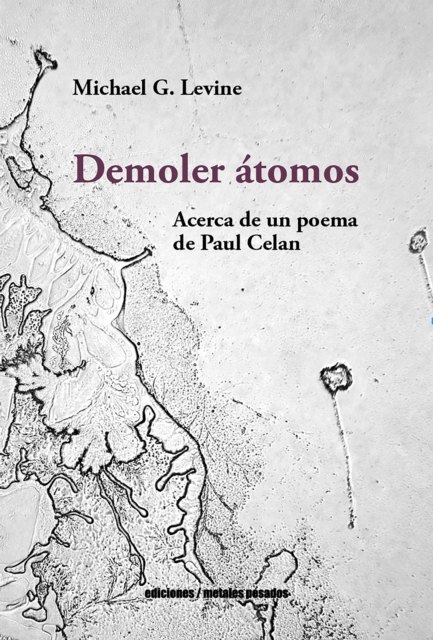 Demoler atomos : Acerca de un poema de Paul Celan, EPUB eBook