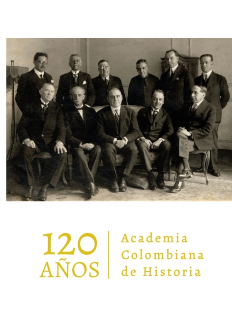 Academia Colombiana de Historia. 120 anos, PDF eBook