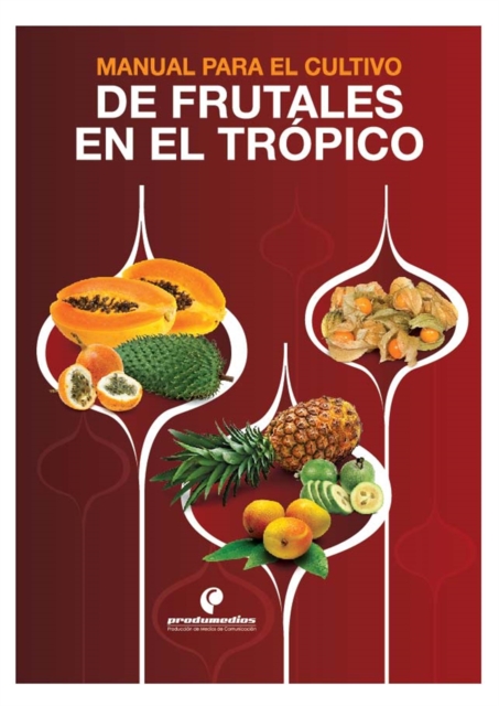 Manual para el cultivo de frutales en el tropico, PDF eBook