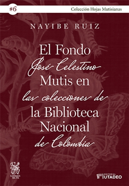 El Fondo Jose Celestino Mutis en las colecciones de la Biblioteca Nacional de Colombia, PDF eBook