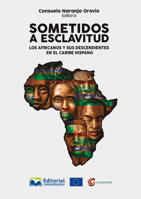 Sometidos a esclavitud: los africanos y sus descendientes en el Caribe Hispano, PDF eBook