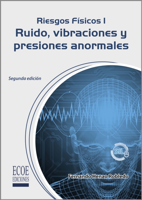 Riesgos fisicos I : Ruido, vibraciones y presiones anormales - 2da edicion, PDF eBook