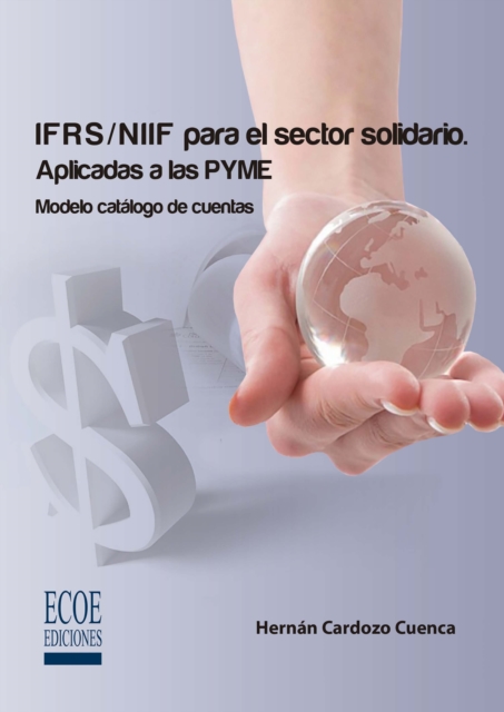 IFRS/NIIF para el sector solidario : Aplicadas a las PYME. Modelo catalogo de cuentas, PDF eBook