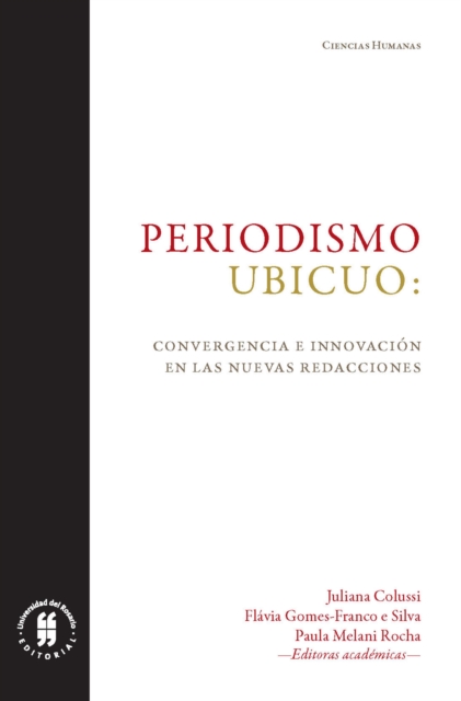 Periodismo ubicuo: convergencia e innovacion en las nuevas redacciones, EPUB eBook